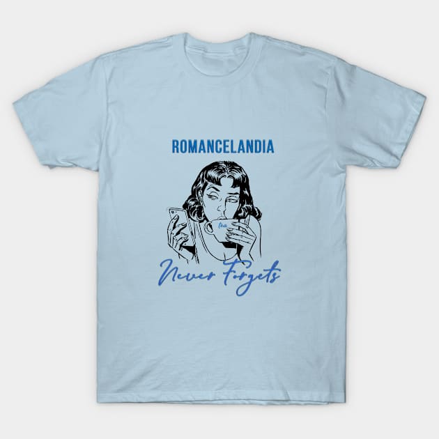 Romancelandia Never Forgets - light blue T-Shirt by MemeQueen